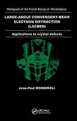 Large-Angle Convergent-Beam Electron Diffraction Applications to Crystal Defects