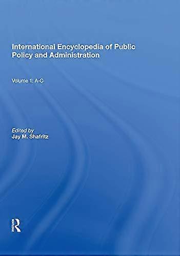 International Encyclopedia of Public Policy and Administration Volume 1: A C