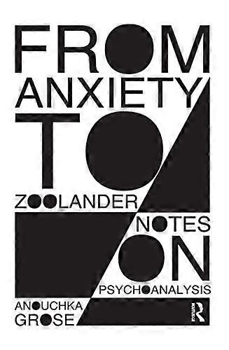 From Anxiety to Zoolander: Notes on Psychoanalysis