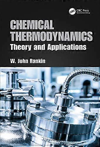 Chemical Thermodynamics: Theory and Applications