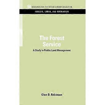 The Forest Service A Study in Public Land Management