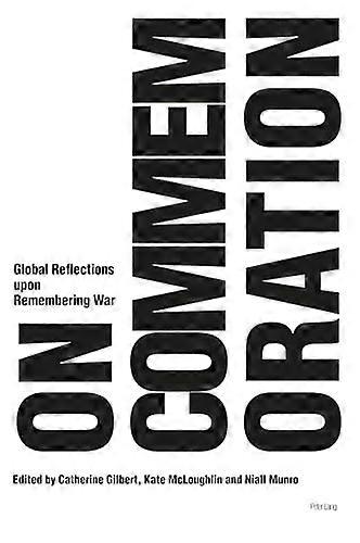 On Commemoration Global Reflections upon Remembering War