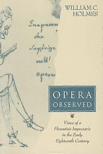 Opera Observed: Views of a Florentine Impresario in the Early Eighteenth Century