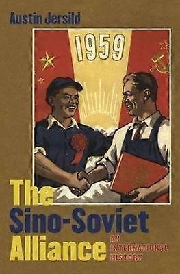 The Sino-Soviet Alliance - An International History