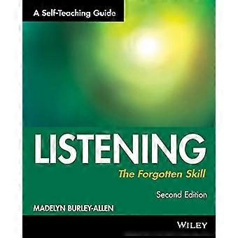 Ascolto: L'abilità dimenticata: una guida di SelfTeaching: una guida di auto-apprendimento (autoformazione guide)