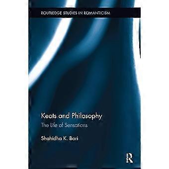 Keats y la filosofía: La vida de las sensaciones (Estudios de Routledge sobre el Romanticismo)
