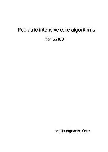 Pediatric Intensive Care Algorithms : Nemba Icu