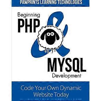Början PHP & MySQL utveckling: Koda din egen dynamiska webbplats idag