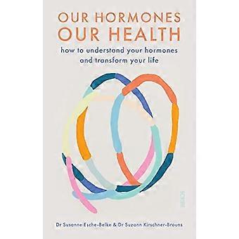 Hormonimme, terveytemme: kuinka ymmärtää hormonejasi ja muuttaa elämääsi
