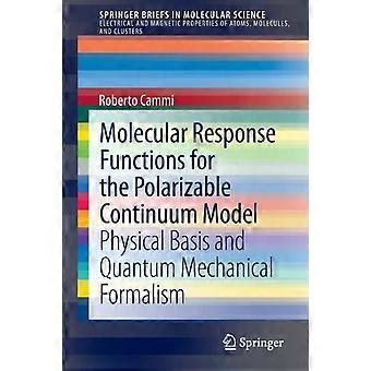 Molecular Response Functions For The Polarizable Continuum Model Physical Basis - Roberto Cammi