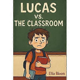 Lucas vs. the classroom - a middle school mystery adventure