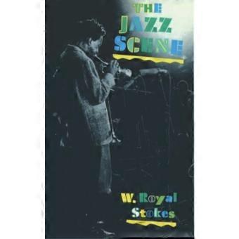 The Jazz Scene An Informal History From Orleans To 1990