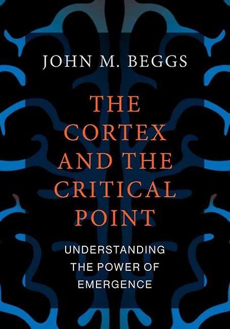 The Cortex And The Critical Point by John M. Beggs Paperback