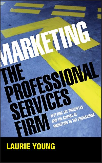 Marketing The Professional Services Firm by Laurie PWC Young Hardback Book
