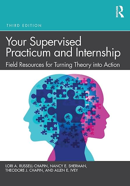 Your Supervised Practicum And Internship by Ivey & Allen E. University of MassachusettsAmherst & USA Paperback