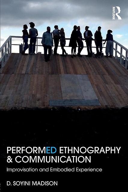 Performed Ethnography And Communication by D Soyini Madison Paperback