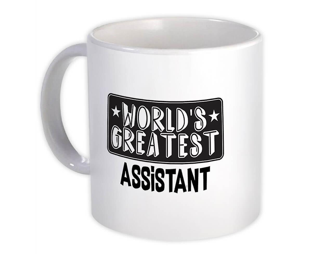 Gift Mug: World Greatest ASSISTANT Work