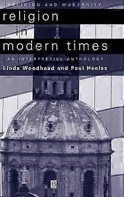 Religion in Modern Times - An Interpretive Anthology