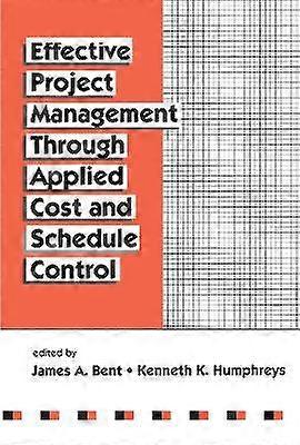 Effective Project Management Through Applied Cost and Schedule Control