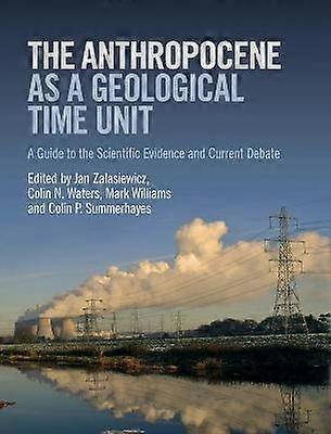 The Anthropocene as a Geological Time Unit