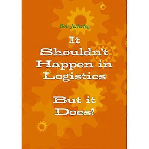 It Shouldn't Happen in Logistics, but It Does