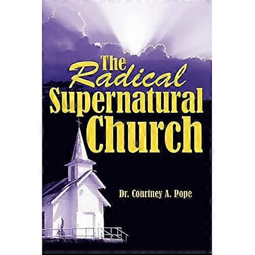 The Radical Supernatural Church
