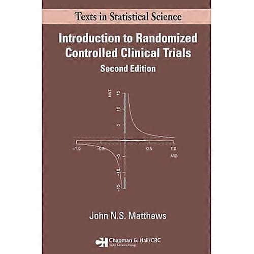 Introduction to Randomized Controlled Clinical Trials (Texts in Statistical Science)