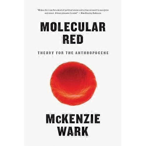 Molecular Red: Theory for the Anthropocene