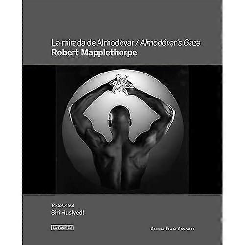 Almodovar's Gaze: Robert Mapplethorpe