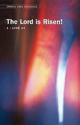 Emmaus Bible Resources: The Lord Is Risen! (Luke 24)