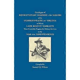 Catálogo de soldados y marineros revolucionarios de la Mancomunidad de Virginia a los que se concedieron órdenes de recompensa por tierras