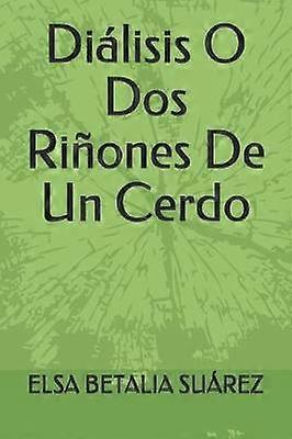 Dilisis O Dos Riones De Un Cerdo