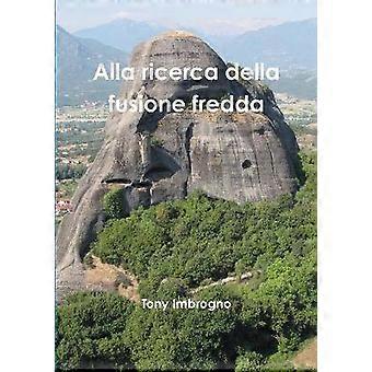 Alla Ricerca Della Fusione Fredda