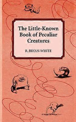 The LittleKnown Book of Peculiar Creatures