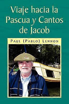 Viaje hacia la Pascua y Cantos de Jacob