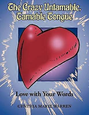 The Crazy Untamable Tamable Tongue