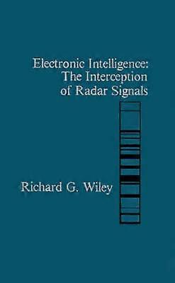 Electronic Intelligence: The Interception of Radar Signals