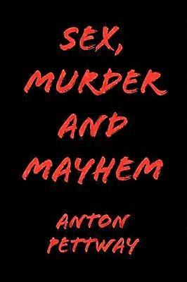 Sex Murder and Mayhem