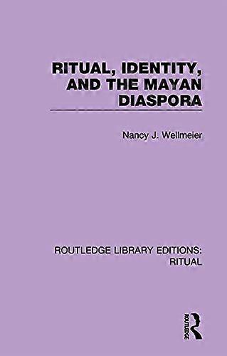 Ritual Identity and the Mayan Diaspora