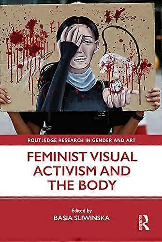 Feminist Visual Activism and the Body