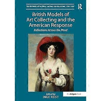 British Models of Art Collecting and the American Response Reflections Across the Pond