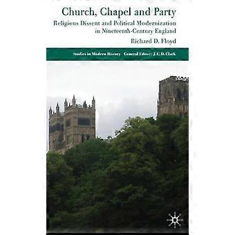 Church Chapel And Party Religious Dissent And Political Modernization In Nine - Floyd, Richard D., Dr - Hardcover - en Book