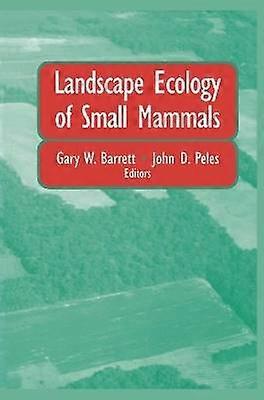 Landscape Ecology of Small Mammals