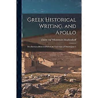 Gresk historisk skriving, og Apollo: To forelesninger holdt for University of Oxford 3.