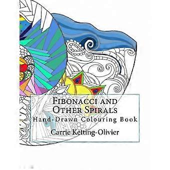 Fibonacci und andere Spiralen: Handgezeichnetes Malbuch