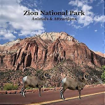Zion National Park Animals and Attractions Kids Book : Great Way for Children to See Zion National Park