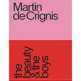 Martin De Crignis: Skjønnheten og Bo : Martin De Crignis: Skjønnheten og guttene