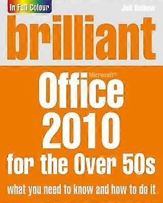 Brilliant Office 2010 for the Over 50s
