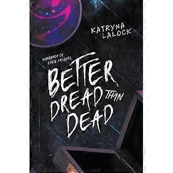 Better Dread Than Dead