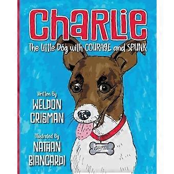 Charlie, the little dog with courage and spunk